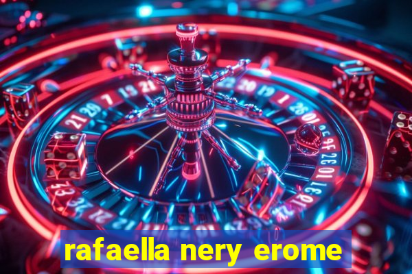 rafaella nery erome